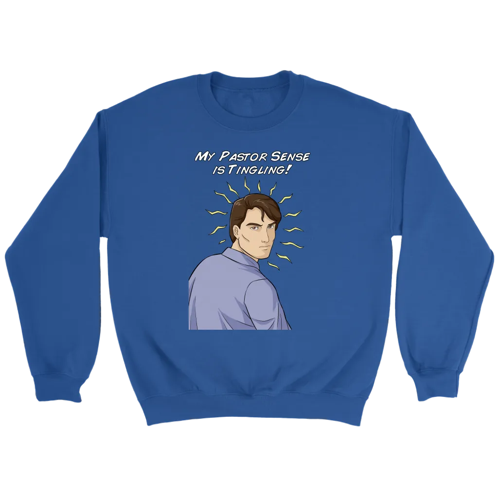 My Pastor Sense is Tingling Crewneck Part 2